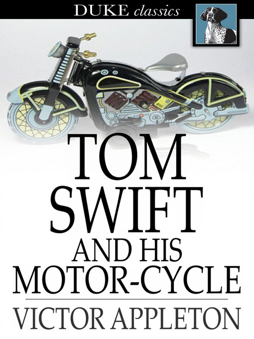 Cover of Tom Swift and His Motor-Cycle: Or, Fun and Adventures on the Road